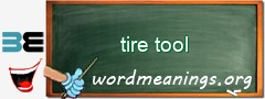 WordMeaning blackboard for tire tool